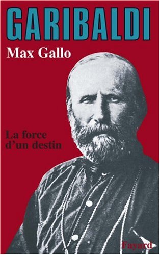 Garibaldi : la force d'un destin