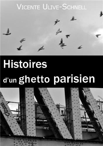 Amazon.fr Histoires d'un ghetto parisien Vicente UliveSchnell Livres