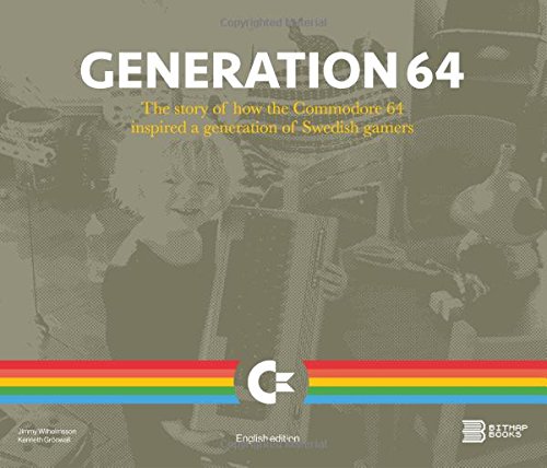 Generation 64 - How the Commodore 64 inspired a generation of Swedish gamers