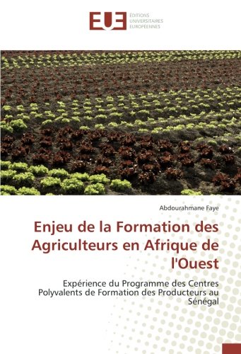 Enjeu de la Formation des Agriculteurs en Afrique de l'Ouest: Expérience du Programme des Centres Polyvalents de Formation des Producteurs au Sénégal