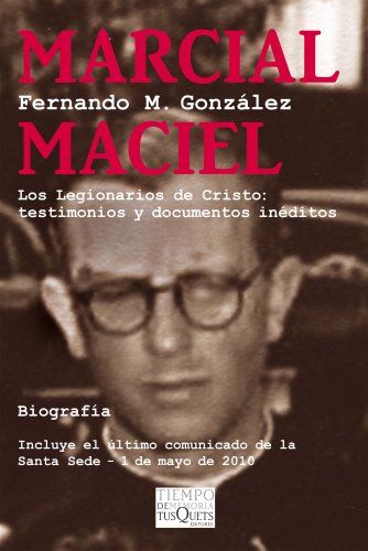 Marcial Maciel: Los Legionarios de Cristo: testimonios y documentos inéditos (.)