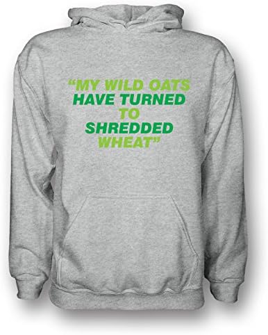 "my wild oats have turned to shredded wheat" - Mens Hoodie