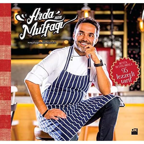 arda nin mutfagi butun detaylariyla 95 lezzetli tarif arda turkmen amazon com tr kitap