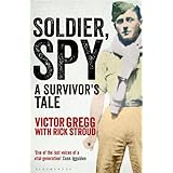 Soldier, Spy: A Survivor's Tale