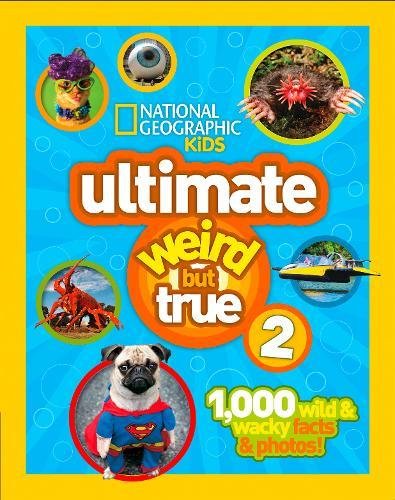 Download National Geographic Kids Ultimate Weird But True 2: 1,000 Wild & Wacky Facts & Photos! (Weird But True ) Download National Geographic Kids Ultimate Weird But True 2: 1,000 Wild & Wacky Facts & Photos! (Weird But True )