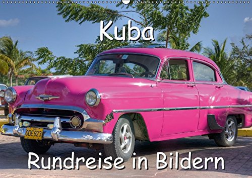Kuba - Rundreise in Bildern (Wandkalender 2017 DIN A2 quer): Eine fotografische Rundreise durch Kuba (Monatskalender, 14 Seiten ) (CALVENDO Orte)