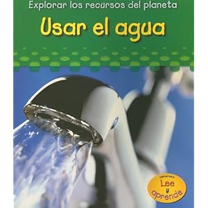 Usar el Agua (Explorar los Recursos del Planeta (Paperback))