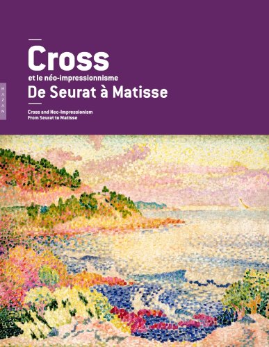 Henri-Edmond Cross et le néo-impressionnisme, de Seurat à Matisse Henri-Edmond Cross et le néo-impressionnisme, de Seurat à Matisse
