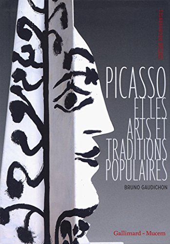 Picasso et les arts et traditions populaires Picasso et les arts et traditions populaires