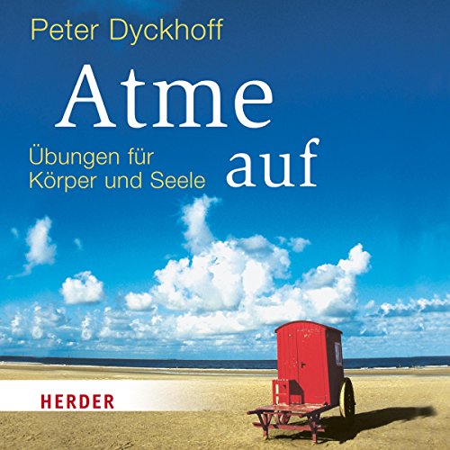 Download Atme auf: Übungen für Körper und Seele Download Atme auf: Übungen für Körper und Seele