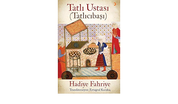 Tatli Ustasi Tatlicibasi Amazon De Fahriye Hadiye Fremdsprachige Bucher