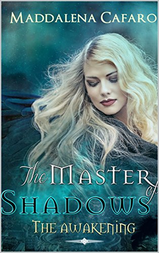 The Master of Shadows: The awakening di [Cafaro, Maddalena]