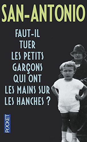 Faut-il tuer les petits garçons qui ont les mains sur les hanches gratuit Faut-il tuer les petits garçons qui ont les mains sur les hanches gratuit