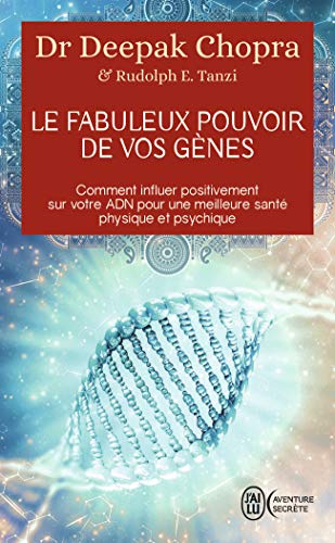 Télécharger Le fabuleux pouvoir de vos gènes : Comment influer positivement sur votre ADN pour une meilleure sa Livre eBook France