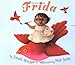 Frida by Jonah Winter, Ana Juan