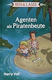 Ben & Lasse - Agenten als Piratenbeute by Harry Voß