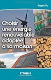 Choisir une énergie renouvelable adaptée à sa maison