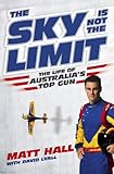 Image de The Sky Is Not The Limit: The Life of Australia's Top Gun