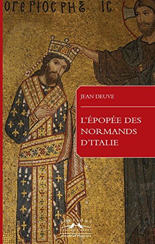 Télécharger L'épopée des Normands d'Italie livre En ligne