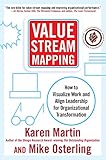 Value Stream Mapping: How to Visualize Work and Align Leadership for Organizational Transformation (English Edition) by Karen Martin, Mike Osterling