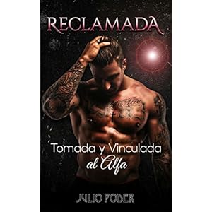 Reclamada: Tomada y Vinculada al Alfa (Novela Romántica y Erótica en Español: Romance Oscuro)