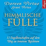 Himmlische Fülle: 11 Engelbotschaften auf dem Weg zu innerem Reichtum by 