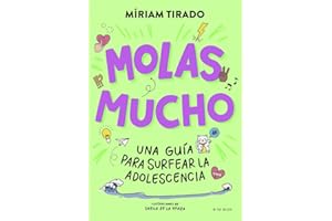 Molas mucho: Una guía para surfear la adolescencia (Libros para adolescentes)