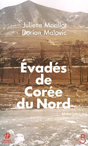 Evadés de Corée Du Nord : Témoignages Evadés de Corée Du Nord : Témoignages
