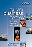 Image de Tourism Business Frontiers: Consumers, Products and Industry (Tourism Futures)