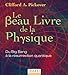 Le Beau Livre de la physique - Du Big Bang à la résurrection quantique by 
