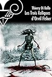 Image de Les Trois reliques d'Orvil Fisher