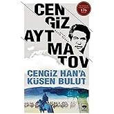 Cengiz Han&rsquo;a K&uuml;sen Bulut: B&uuml;t&uuml;n Eserleri 6