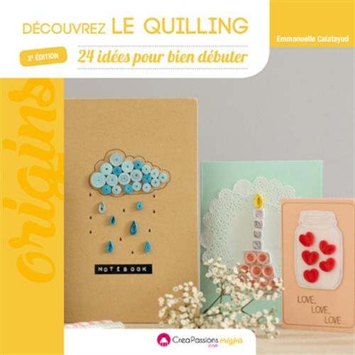 couverture de : D&eacute;couvrez le quilling