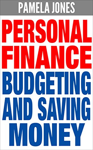 Download Personal Finance: Budgeting and Saving Money (FREE Bonuses Included) (Finance, Personal Finance, Budget, Budgeting, Budgeting Money, Save Money, Saving Money, Money) Download Personal Finance: Budgeting and Saving Money (FREE Bonuses Included) (Finance, Personal Finance, Budget, Budgeting, Budgeting Money, Save Money, Saving Money, Money)