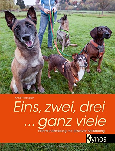 Download Eins, zwei, drei ... ganz viele: Mehrhundehaltung mit positiver Bestärkung