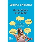 D&uuml;ş&uuml;nd&uuml;ğ&uuml;n Gibi Değil: Bireysel G&uuml;c&uuml;m&uuml;z&uuml; ve Mutluluğumuzu Artırma Yolları