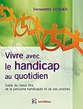 Image de Vivre avec le handicap au quotidien: Guide du mieux être de la personne handicapée et de ses proches