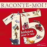 Raconte-moi ! 15 histoires pour le soir