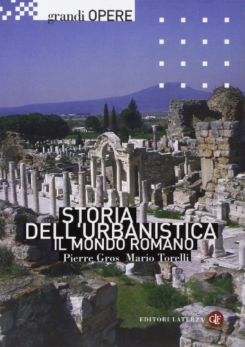Storia dell'urbanistica. Il mondo romano. Ediz. illustrata