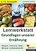 Lernwerkstatt Grundlagen unserer Ernährung: Wasser, Vitamine, Nähr-, Mineral- & Ballaststoffe by 