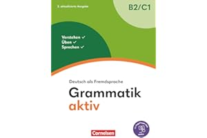 Grammatik aktiv - Deutsch als Fremdsprache - 2. aktualisierte Ausgabe - B2/C1: Verstehen, Üben, Sprechen - Übungsgrammatik - Inkl. PagePlayer-App (Grammatik aktiv, 2. aktualisierte Ausgabe, B2/C1)