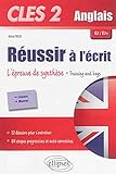 Image de Cles 2 Anglais Réussir à l'Écrit l'Épreuve de Synthèse Training and Keys B2/B2+