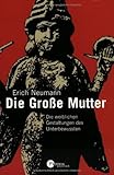 Image de Die Große Mutter: Die weiblichen Gestaltungen des Unterbewußten