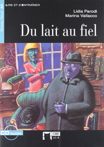 Du Lait Au Fiel +cd N/e (Chat Noir Lire Et S'entrainer)