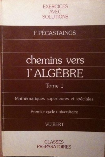 Chemins vers l'algèbre, tome 1 francais Chemins vers l'algèbre, tome 1 francais