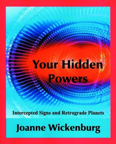 Your Hidden Powers: Intercepted Signs and Retrograde Planets