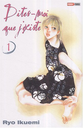 Dites-moi que j'existe — Tome 1