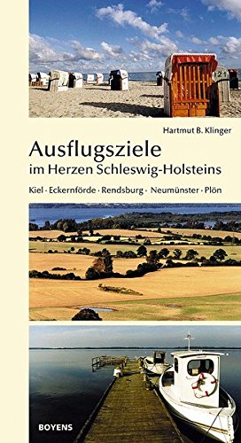Download Ausflugsziele im Herzen Schleswig-Holsteins: Kiel, Eckernförde, Rendsburg, Neumünster, Plön