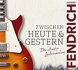Zwischen Heute & Gestern - die Ultimative Liedersa - Rainhard Fendrich