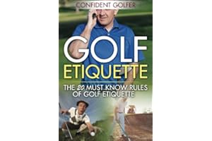 Golf Etiquette: The 20 Must Know Rules of Golf Etiquette (Golf Instruction, Golf Lessons)